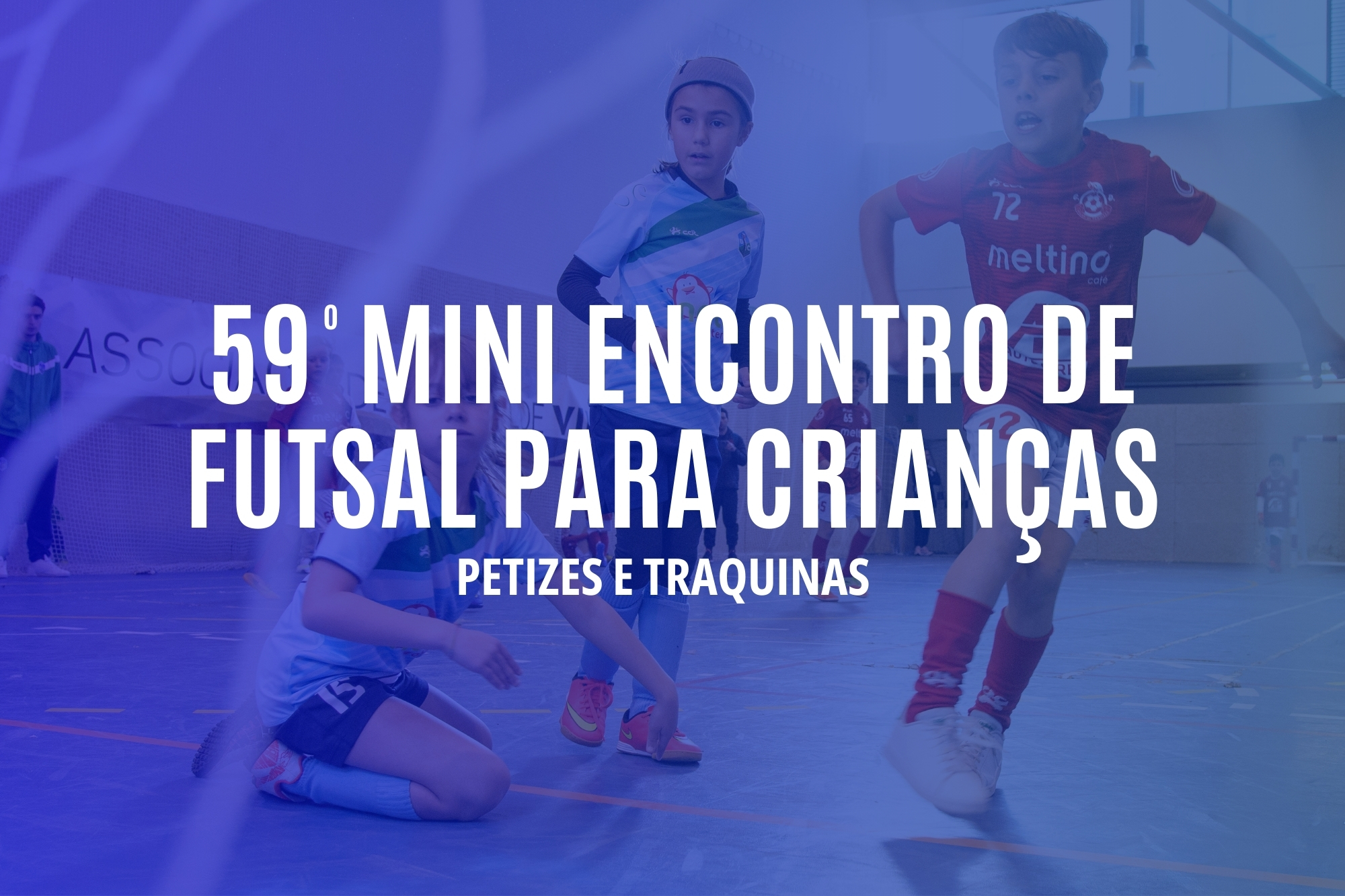 59º Mini-Encontro de Futsal para Crianças | Petizes e Traquinas